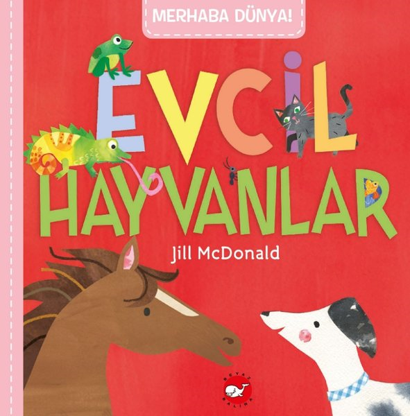 Jill McDonaldEgitim Etkinlik KitaplariMerhaba Dünya! Evcil Hayvanlar