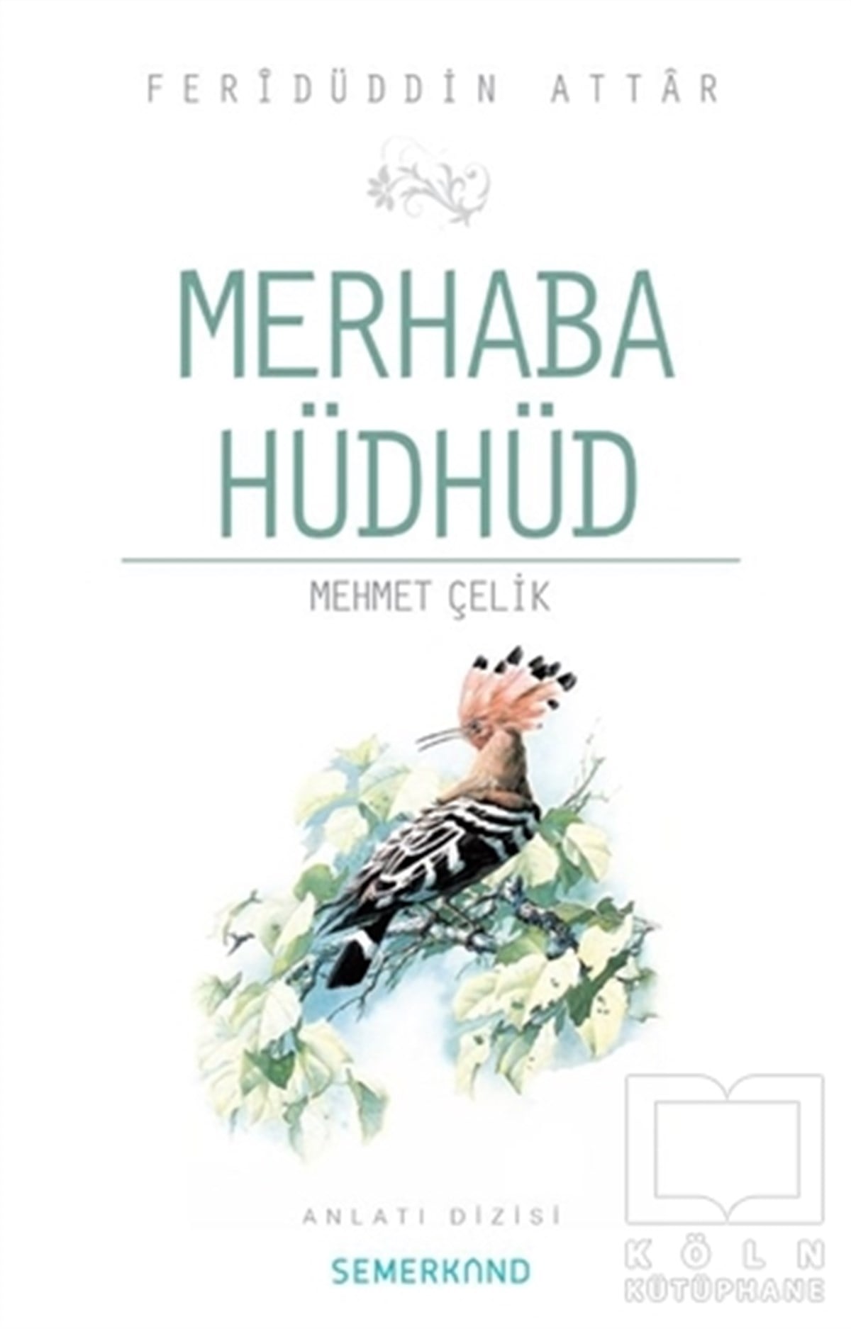 Mehmet ÇelikAnlatıMerhaba Hüdhüd