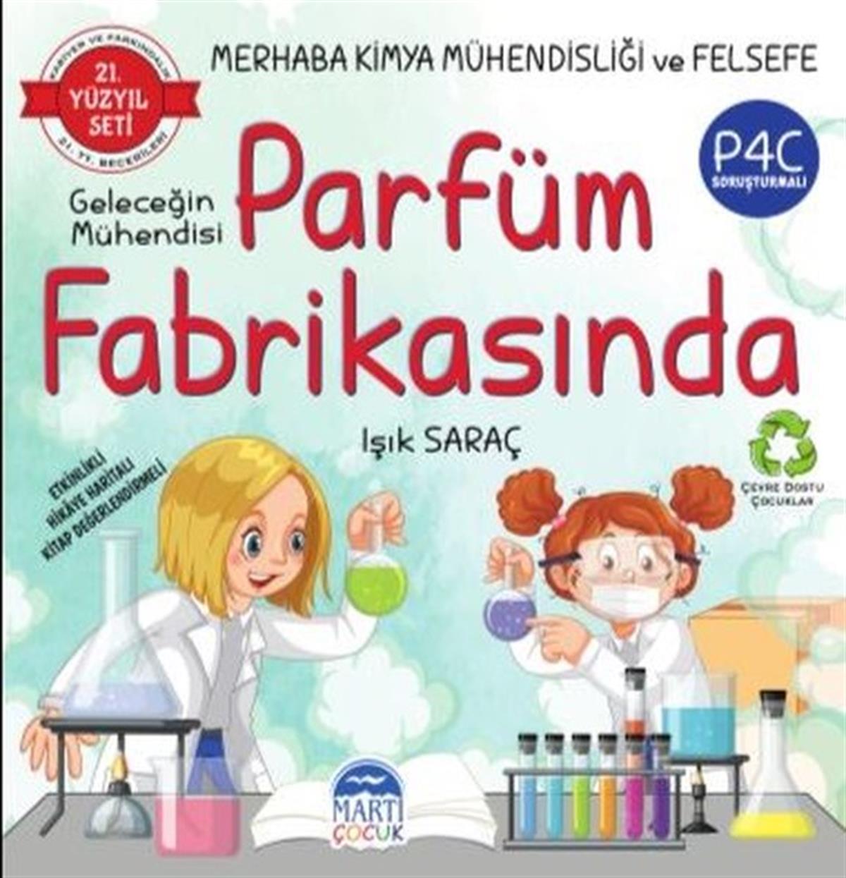 Işık SaraçÇocuk Gençlik RomanlarıMerhaba Kimya Mühendisliği ve Felsefe - Geleceğin Mühendisi Parfüm Fabrikasında - 21.Yüzyıl Seti