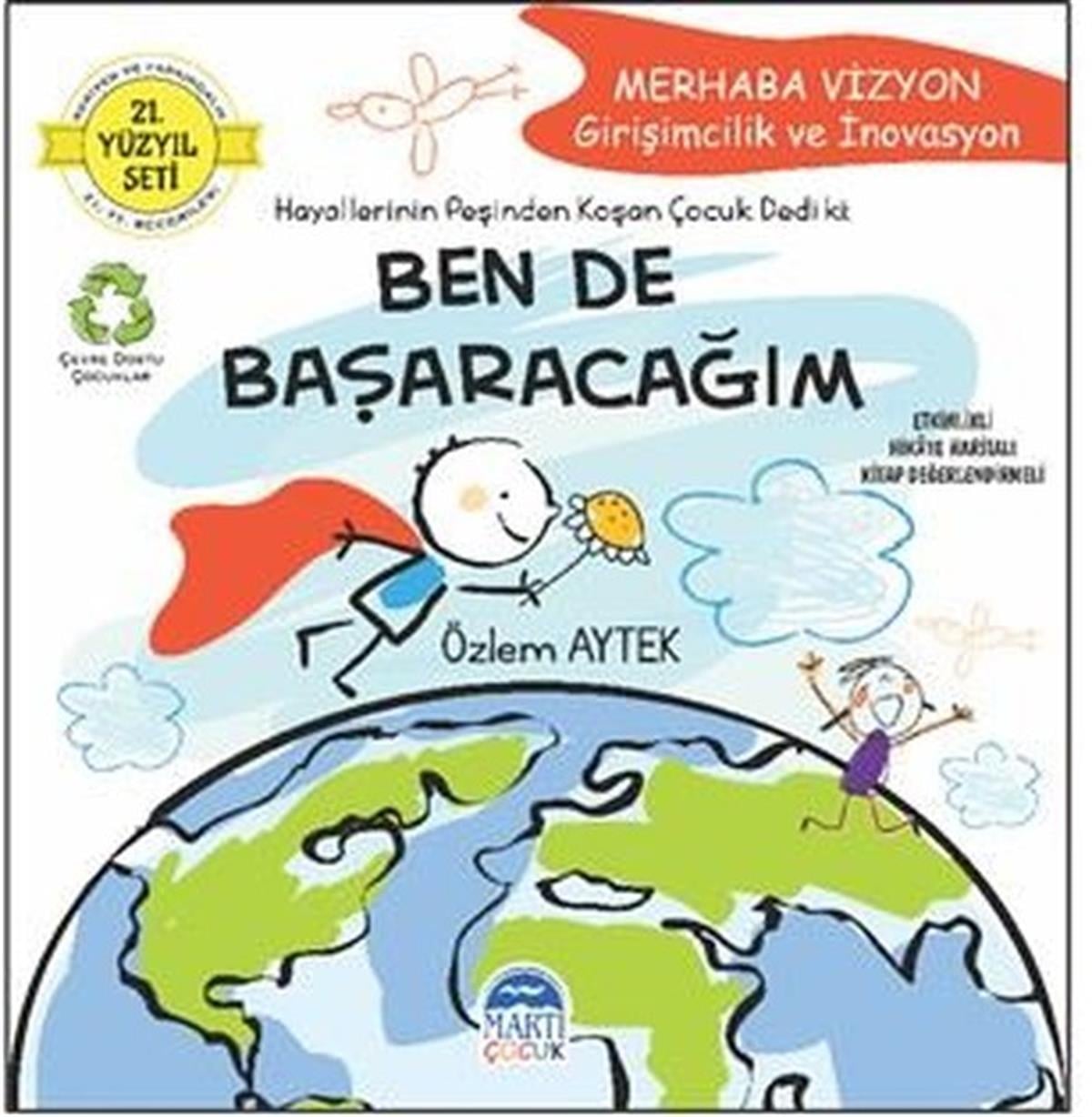 Özlem AytekÇocuk Gençlik RomanlarıMerhaba Vizyon Girişimcilik ve İnovasyon Ben de Başaracağım - 21.Yüzyıl Seti