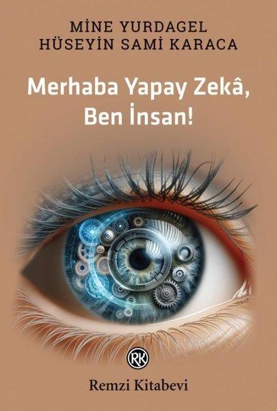 Hüseyin Sami KaracaPopüler Bilim KitaplarıMerhaba Yapay Zeka, Ben İnsan!