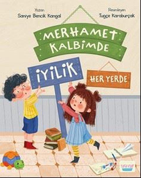 Saniye Bencik KangalEgitim Etkinlik KitaplariMerhamet Kalbimde İyilik Her Yerde