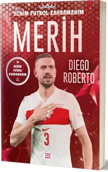 Diego RobertoÇocuk Gençlik RomanlarıMerih Demiral - Benim Futbol Kahramanım