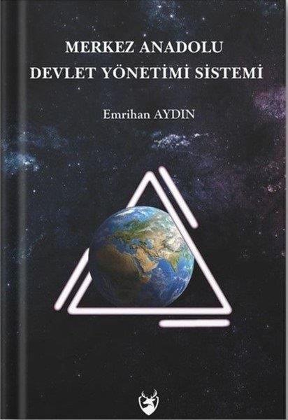 Emrihan AydınTürkiye Siyaseti ve Politikası KitaplarıMerkez Anadolu Devlet Yönetimi Sistemi