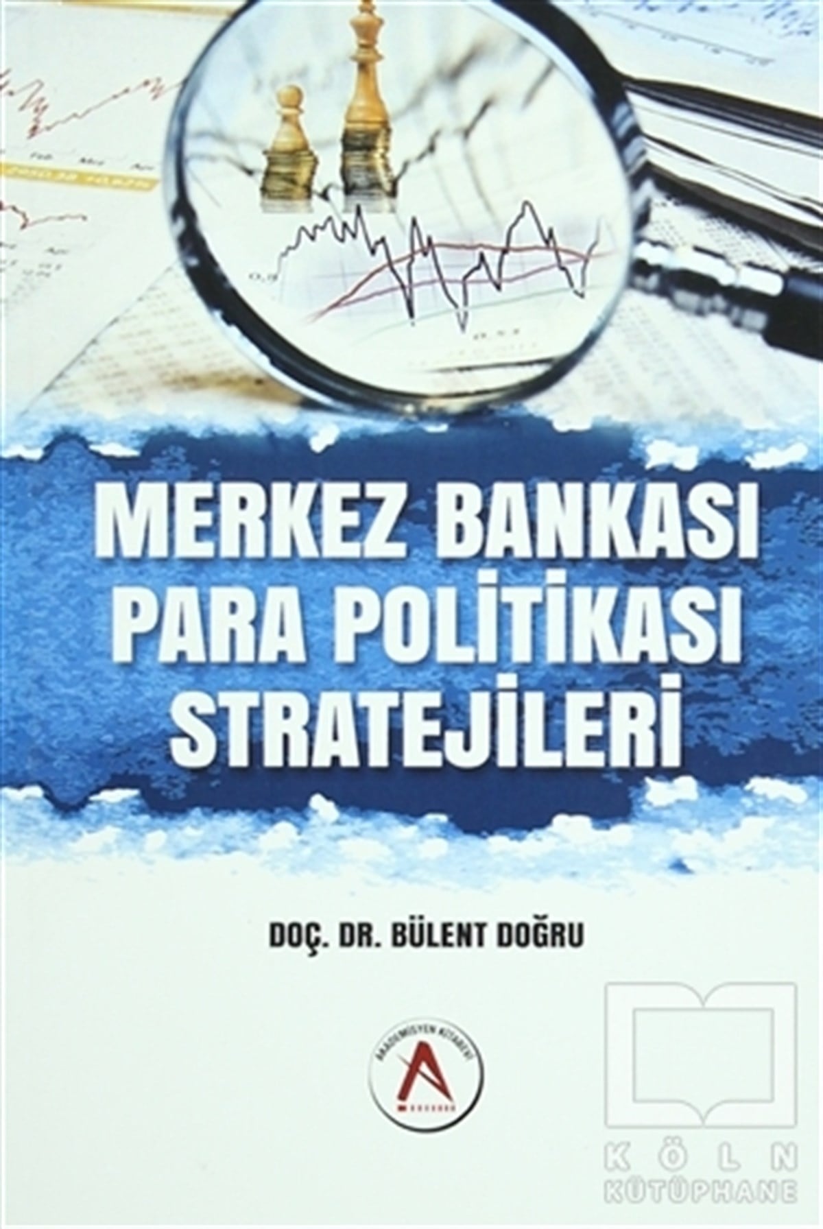 Bülent DoğruDiğerMerkez Bankası Para Politikası Stratejileri