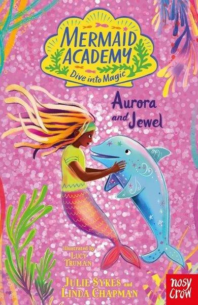 Julie SykesChildrenMermaid Academy: Aurora and Jewel