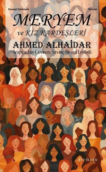 Ahmed AlhaidarDünya RomanMeryem ve Kız Kardeşleri