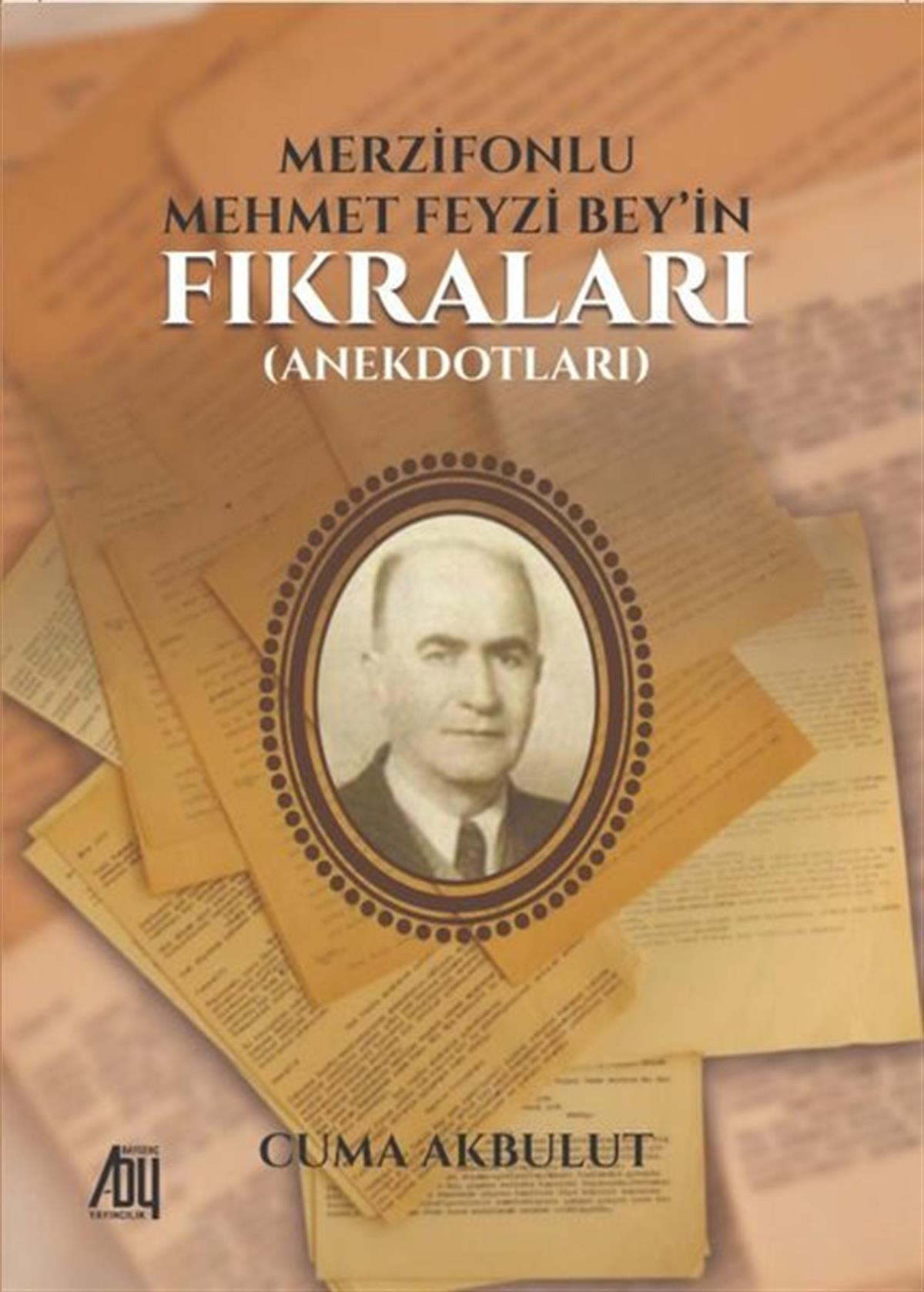 Cuma AkbulutAnı & Mektup & Günlük KitaplarıMerzifonlu Mehmet Feyzi Bey'in Fıkraları - Anekdotları