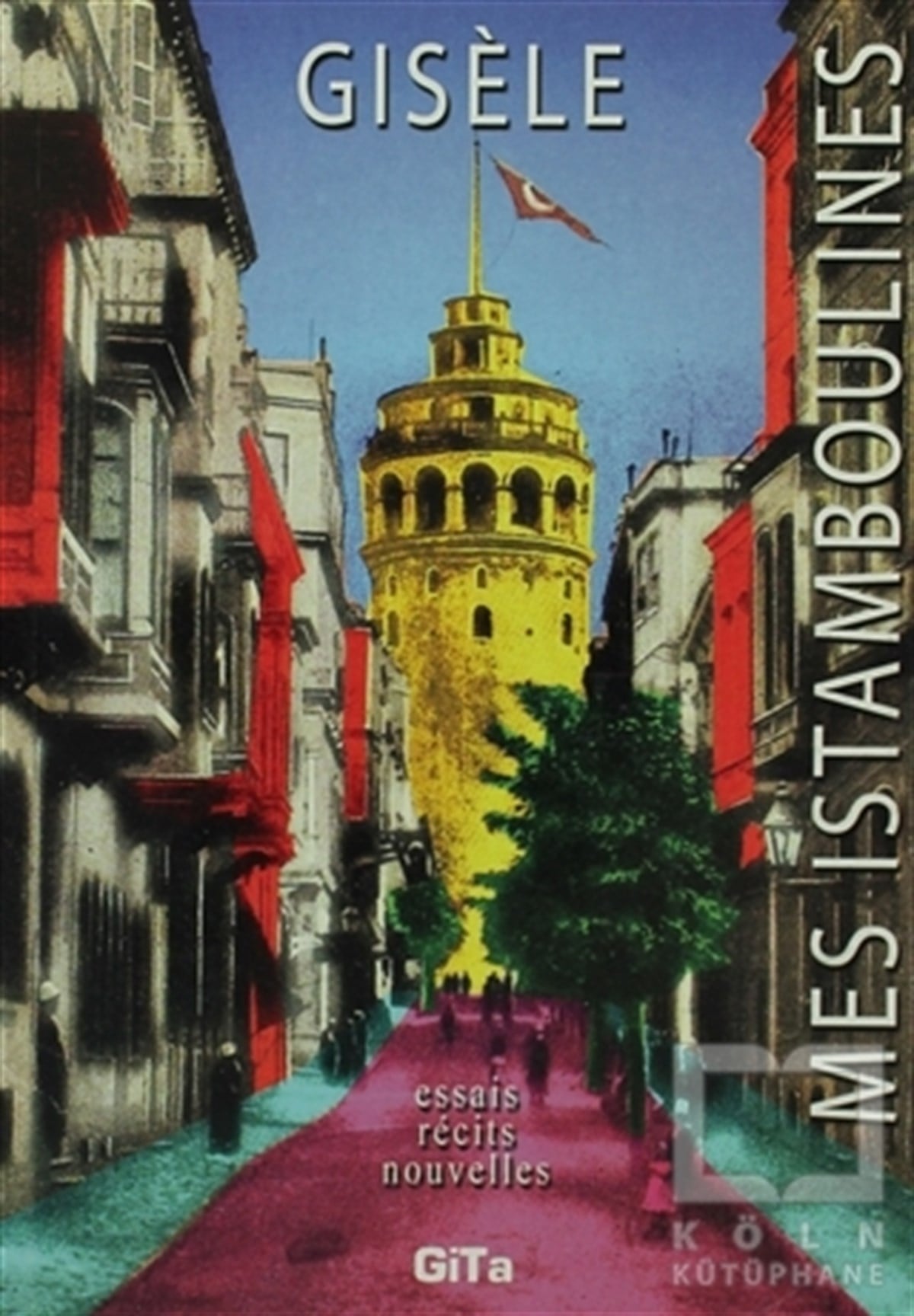 Giseleİstanbul RehberiMes Istamboulines