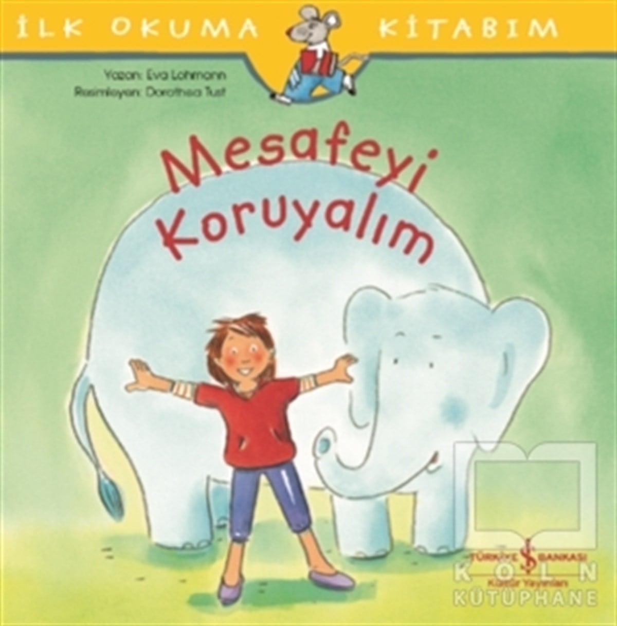 Eva LohmannOkul Öncesi Resimli KitaplarMesafeyi Koruyalım - İlk Okuma Kitabım