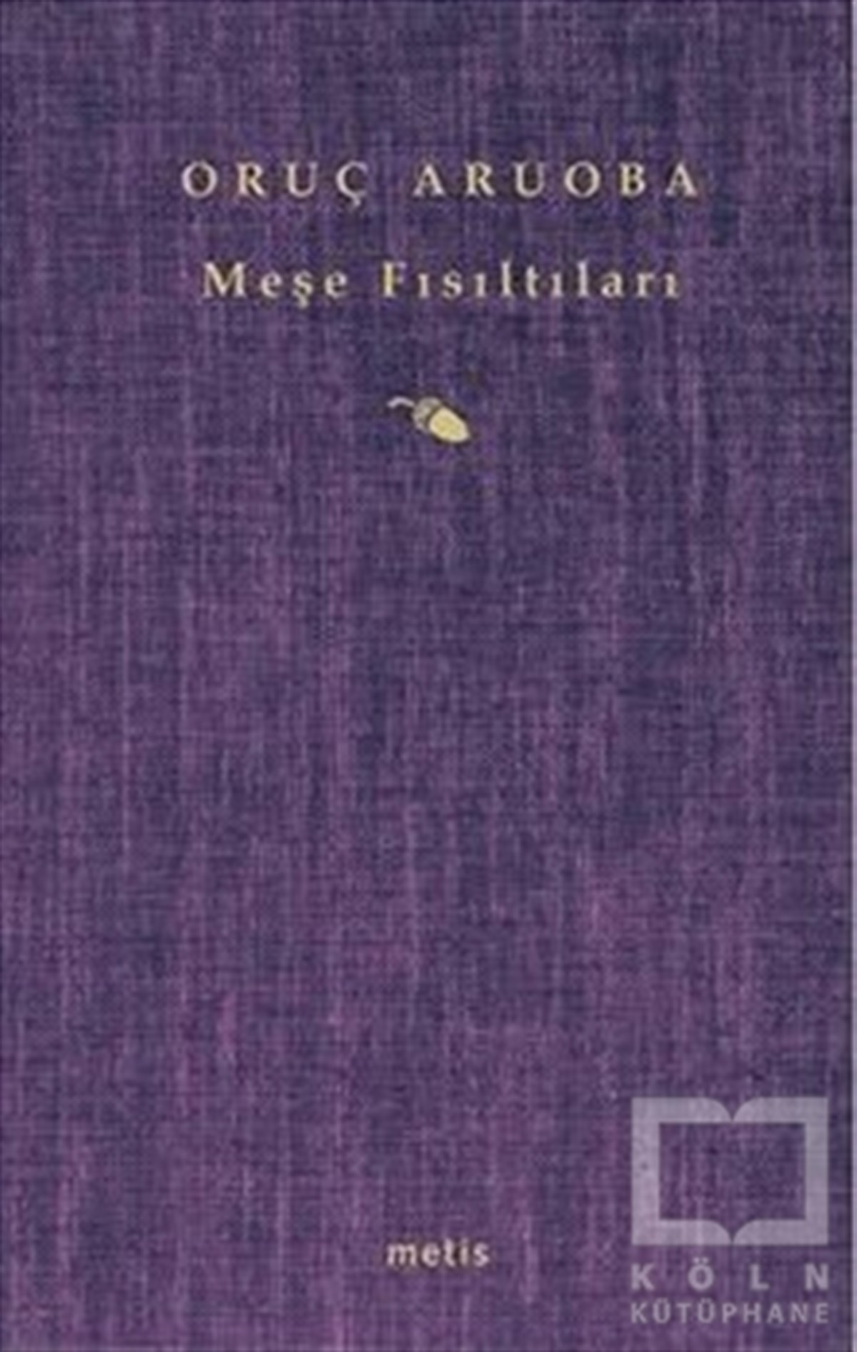 Oruç AruobaŞiirMeşe Fısıltıları