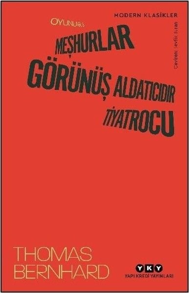 Thomas BernhardDünya OyunlarıMeşhurlar Görünüş Aldatıcıdır Tiyatrocu-Oyunlar 2