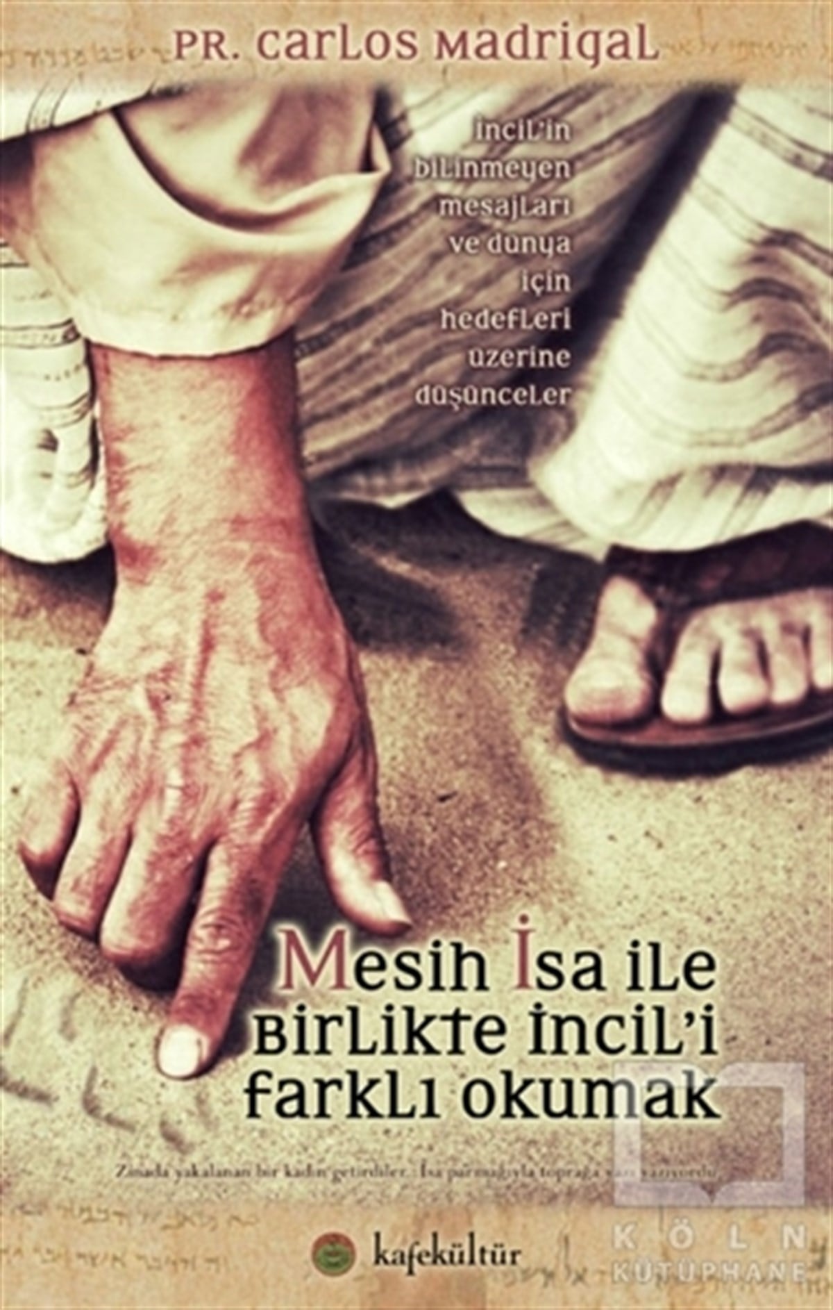 Carlos MadrigalDiğerMesih İsa ile Birlikte İncil’i Farklı Okumak