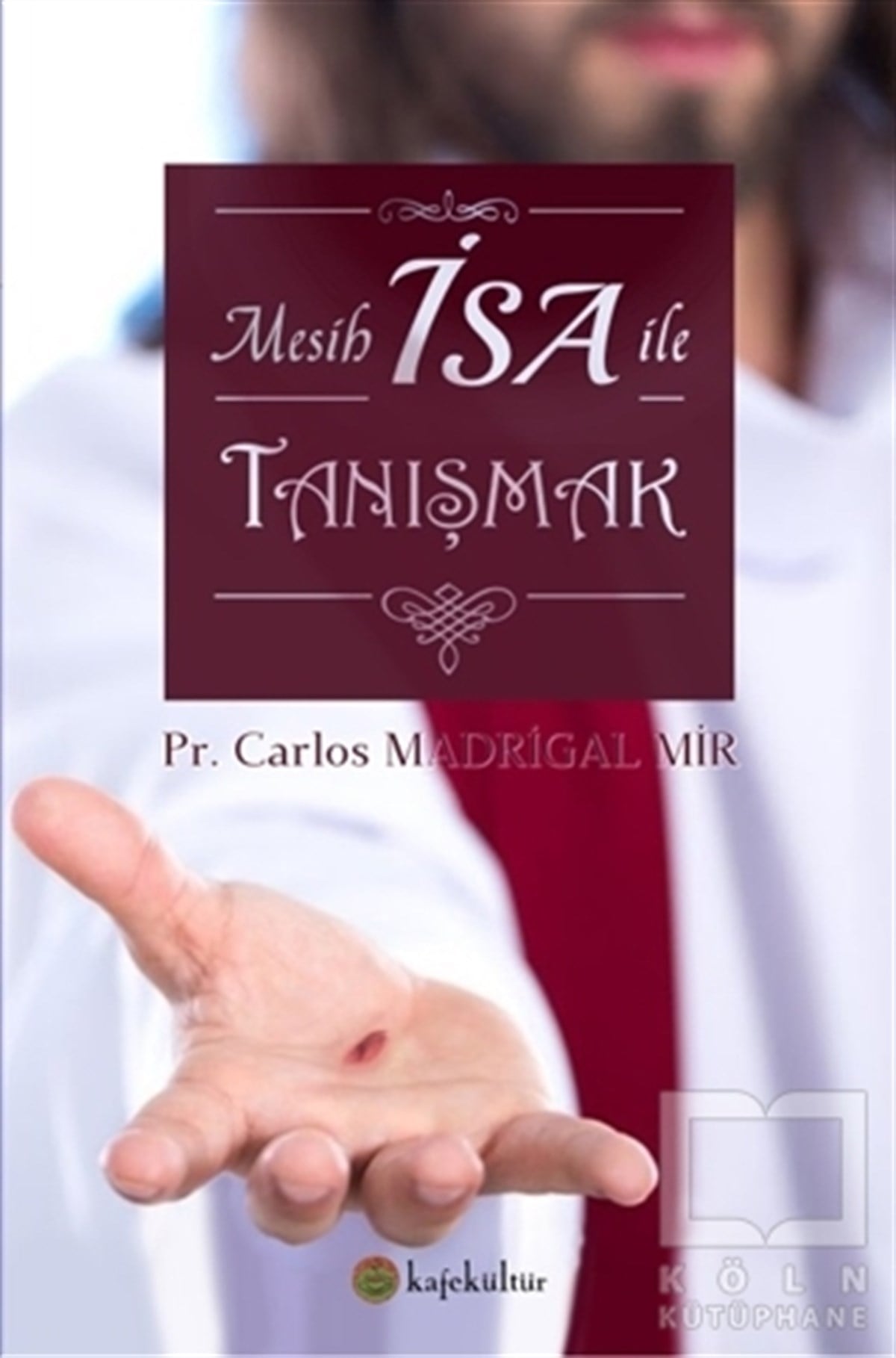 Carlos MadrigalHıristiyanlıkla İlgili KitaplarMesih İsa ile Tanışmak