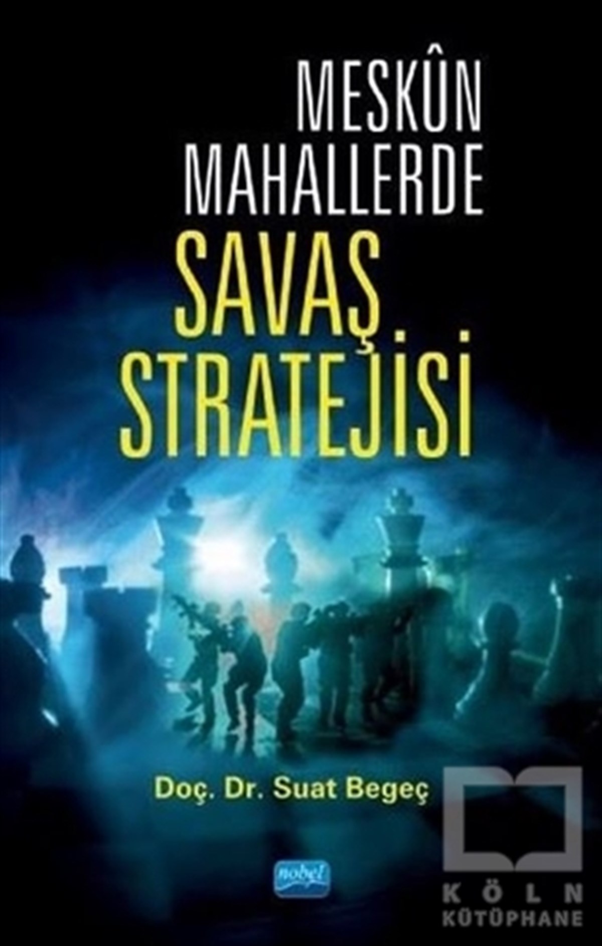 Suat BegeçAraştırma & İnceleme ve Referans KitaplarıMeskün Mahallerde Savaş Stratejisi