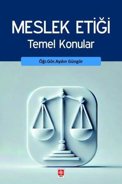 Aydın GüngörEğitimMeslek Etiği Temel Konular