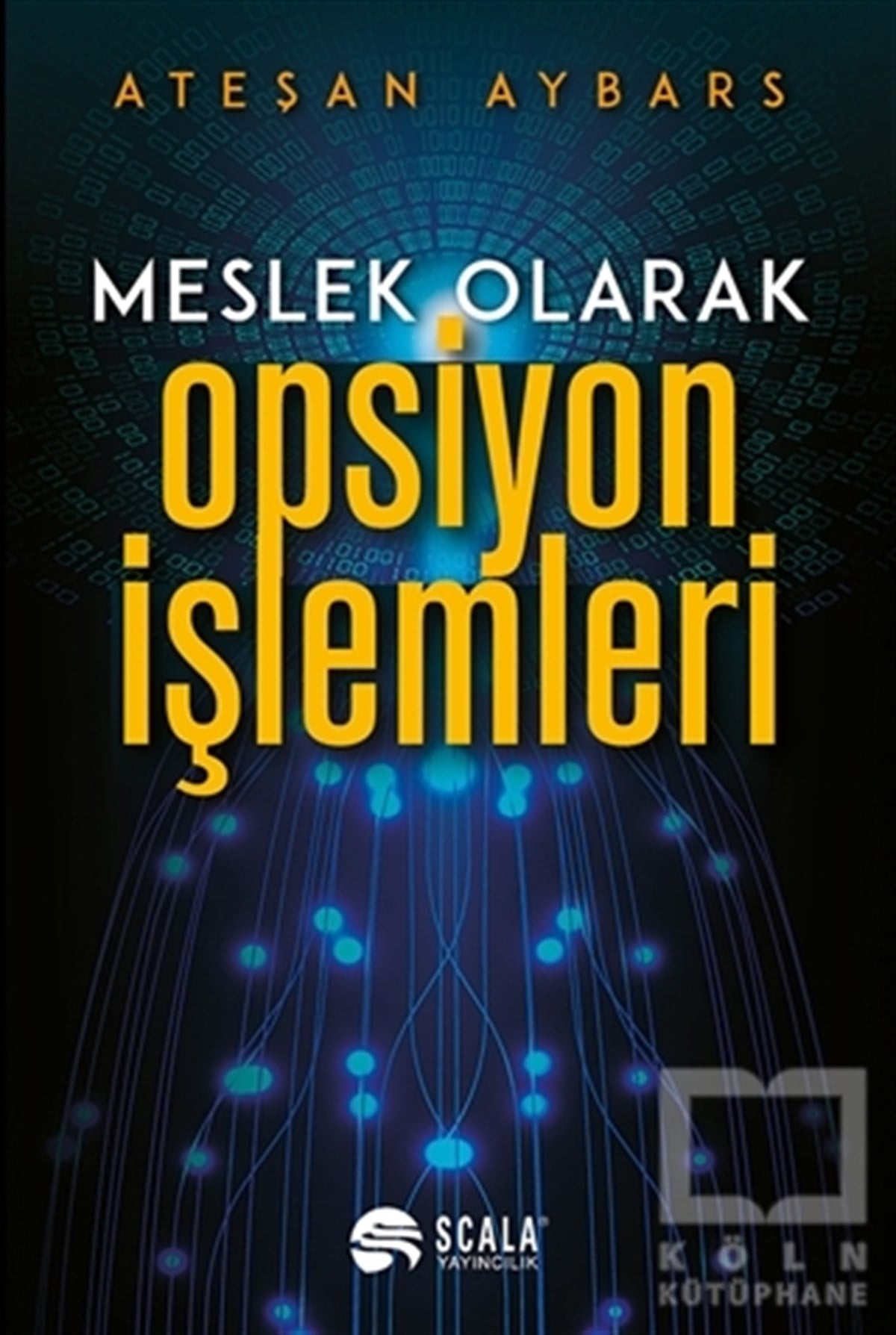 Ateşan AybarsAraştırma-İnceleme-KuramMeslek Olarak Opsiyon İşlemleri