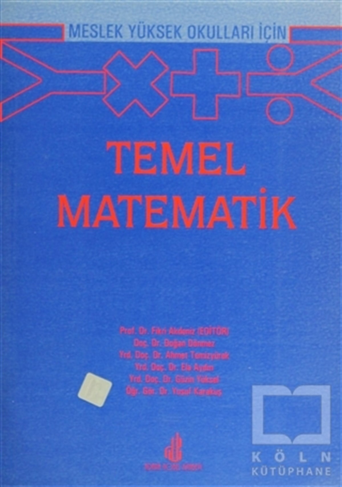 Doğan DönmezAkademikMeslek Yüksek Okulları İçin Temel Matematik
