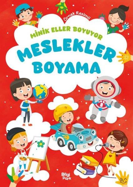 Bilge YorulmazBoyama KitaplarıMeslekler Boyama Kitabı - Minik Eller Boyuyor (Örnek Resimli)