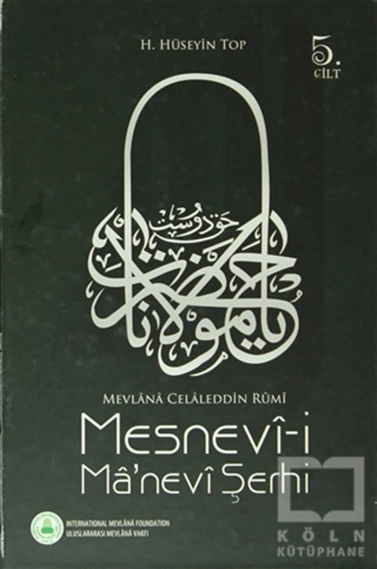 H. Hüseyin TopTasavvuf - Mezhepler - TarikatlarMesnevi-i Manevi Şerhi 5. Cilt