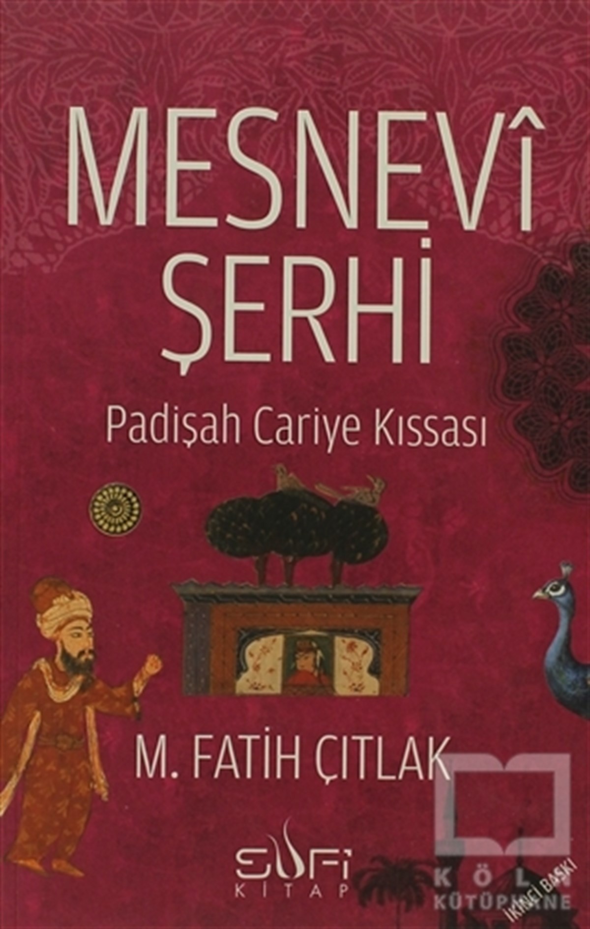 M. Fatih ÇıtlakTasavvuf - Mezhepler - TarikatlarMesnevi Şerhi
