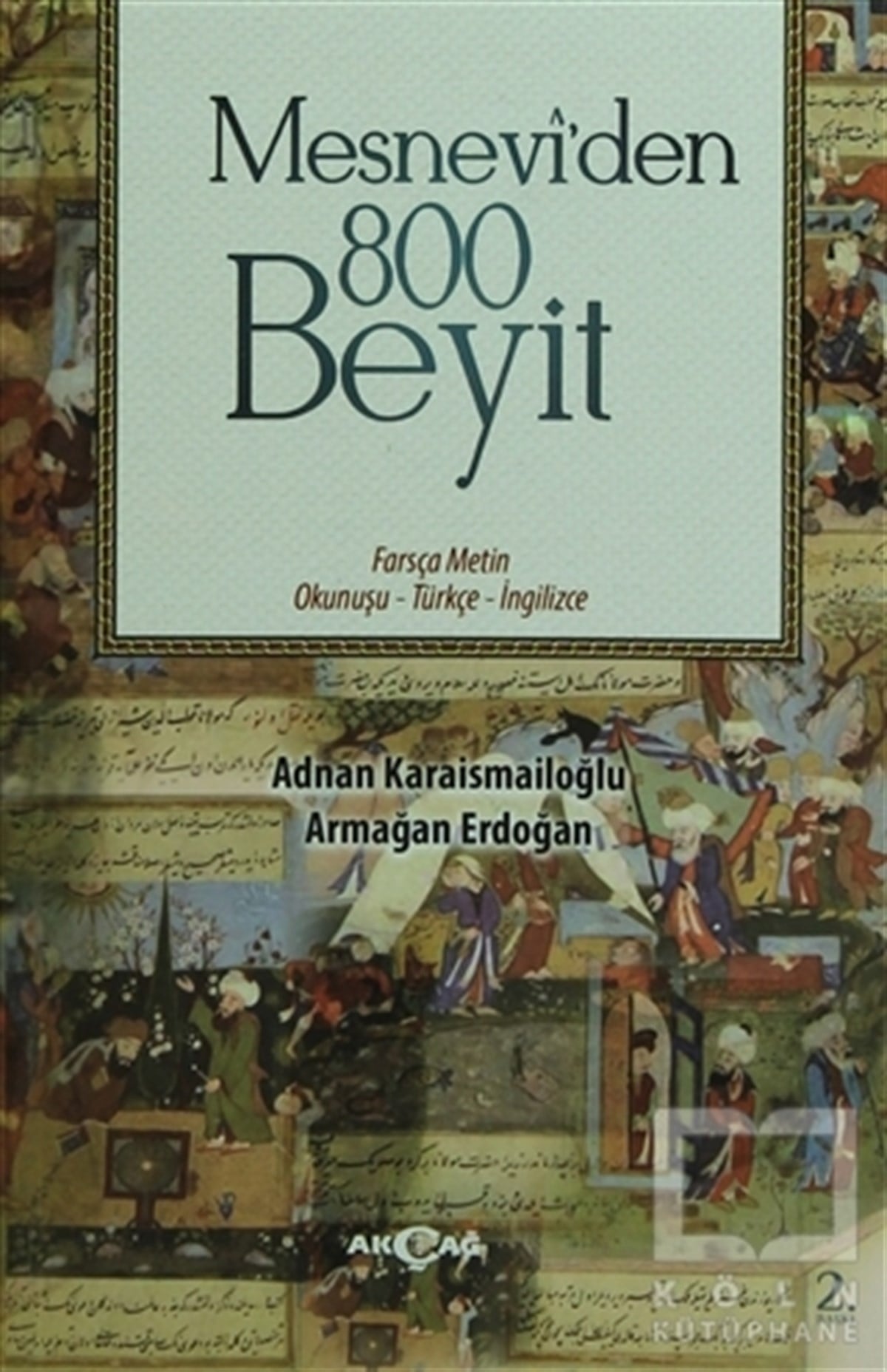 Adnan KaraismailoğluTasavvuf - Mezhepler - TarikatlarMesnevi'den 800 Beyit
