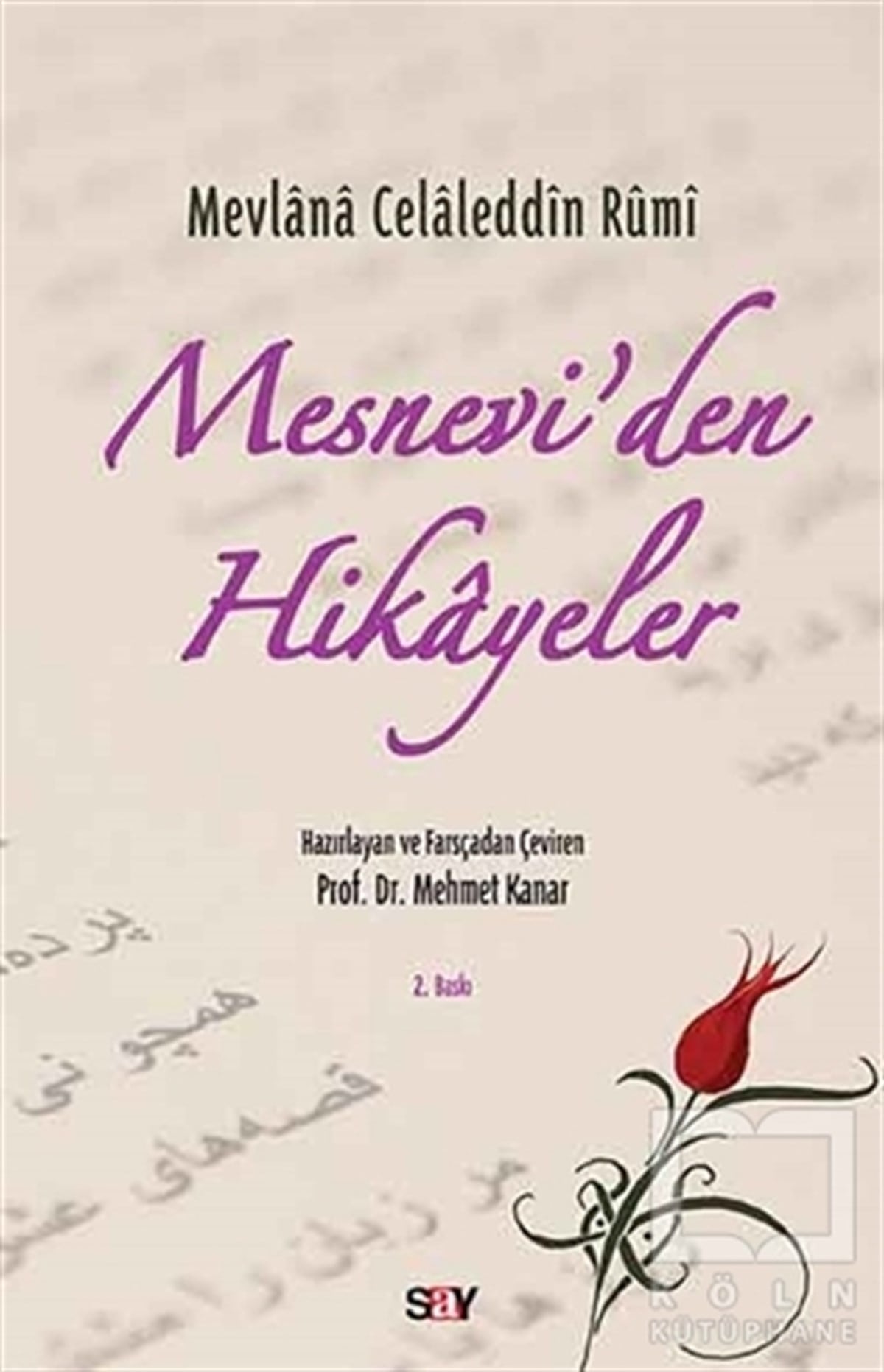 Mevlana Celaleddin RumiTasavvuf - Mezhepler - TarikatlarMesnevi’den Hikayeler