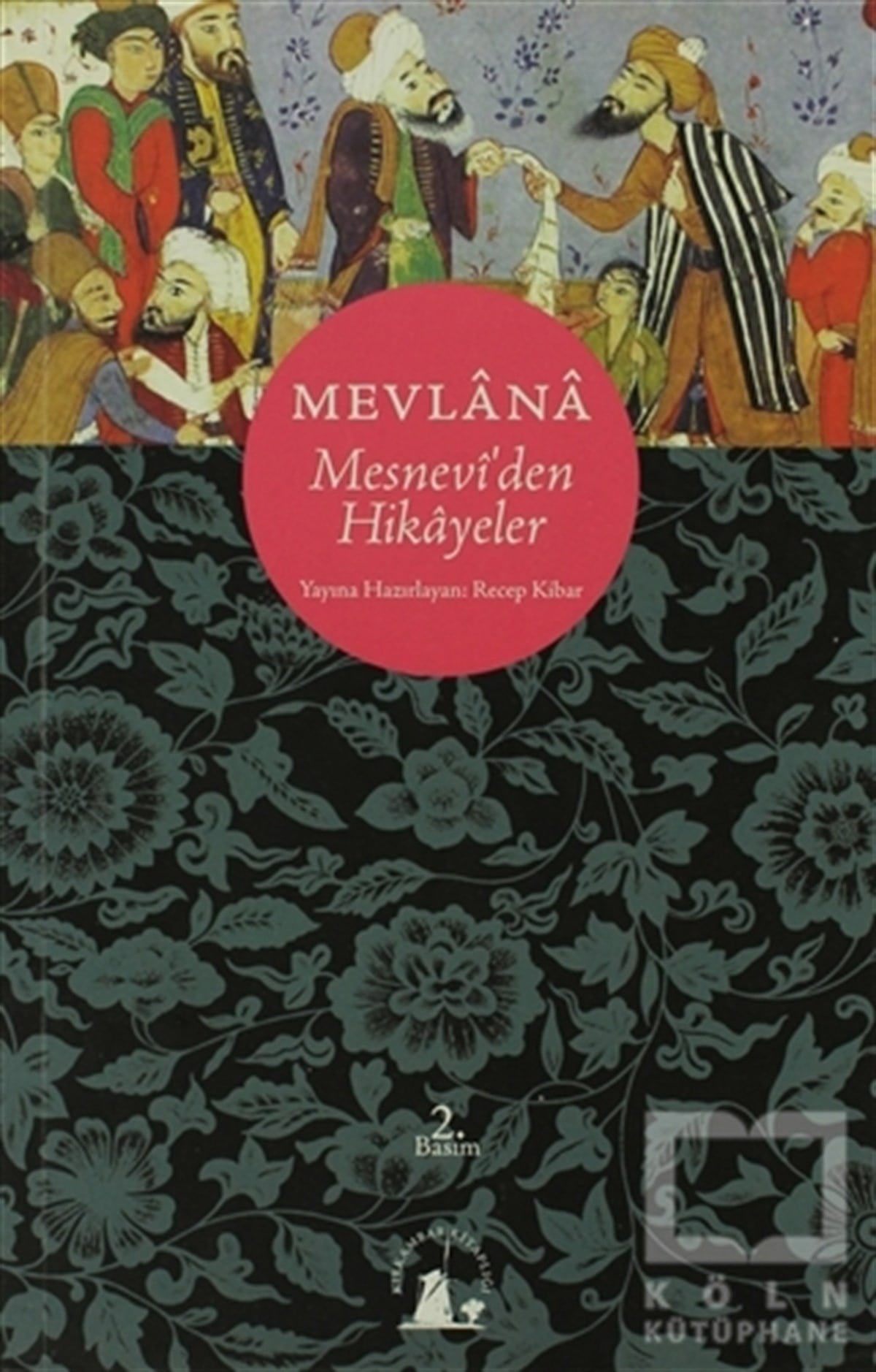 Mevlana Celaleddin RumiTasavvuf - Mezhepler - TarikatlarMesnevi’den Hikayeler