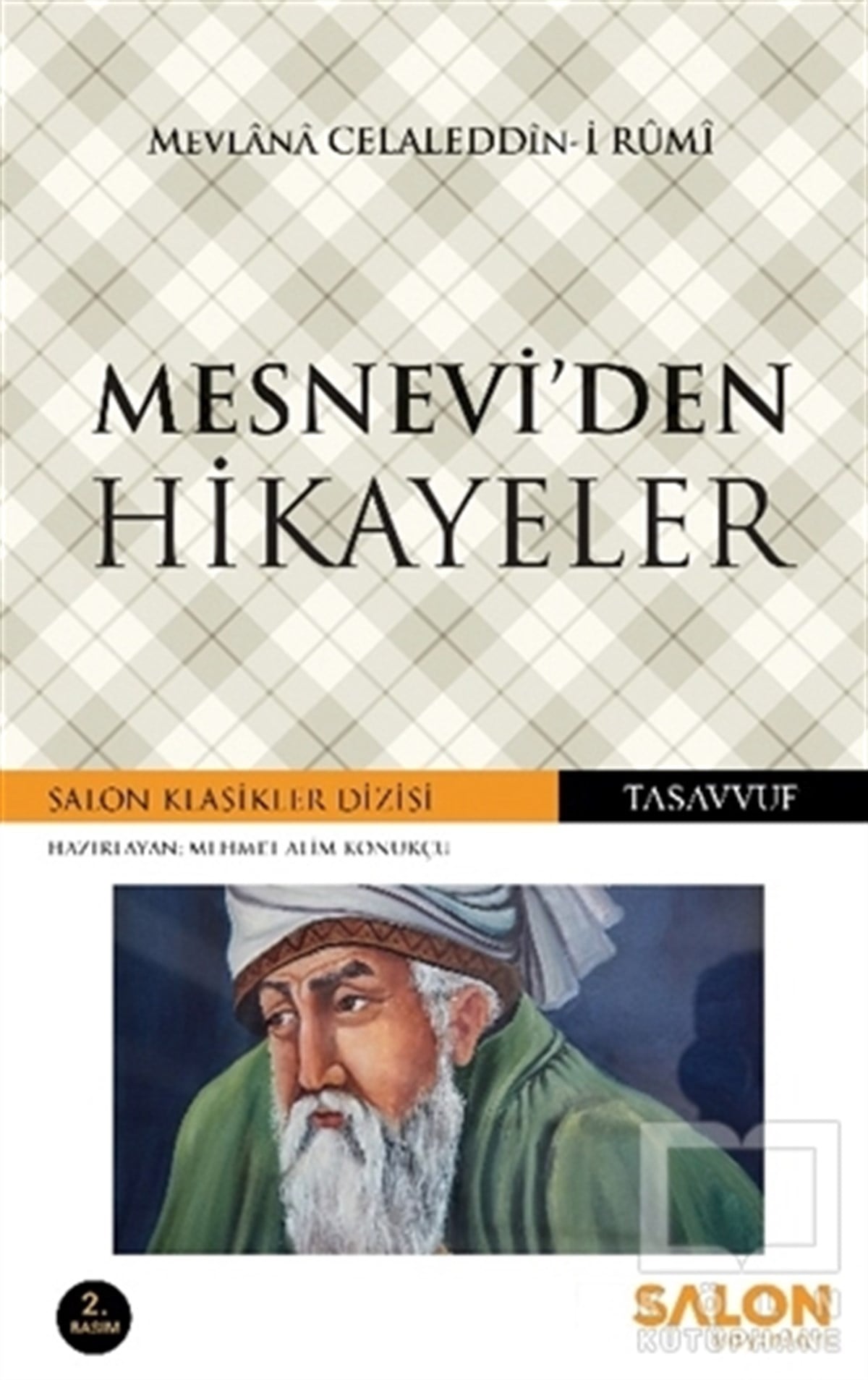 Mevlana Celaleddin RumiTasavvuf - Mezhepler - TarikatlarMesnevi'den Hikayeler