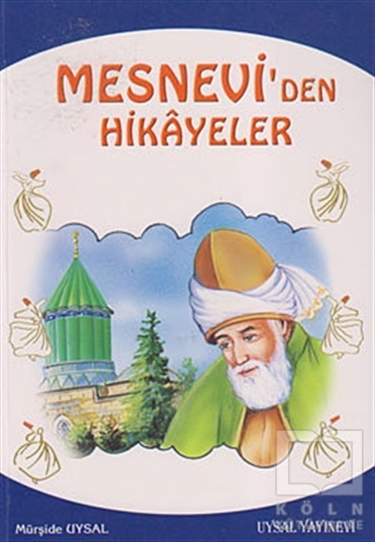 Mürşide UysalDin EğitimiMesnevi’den Hikayeler