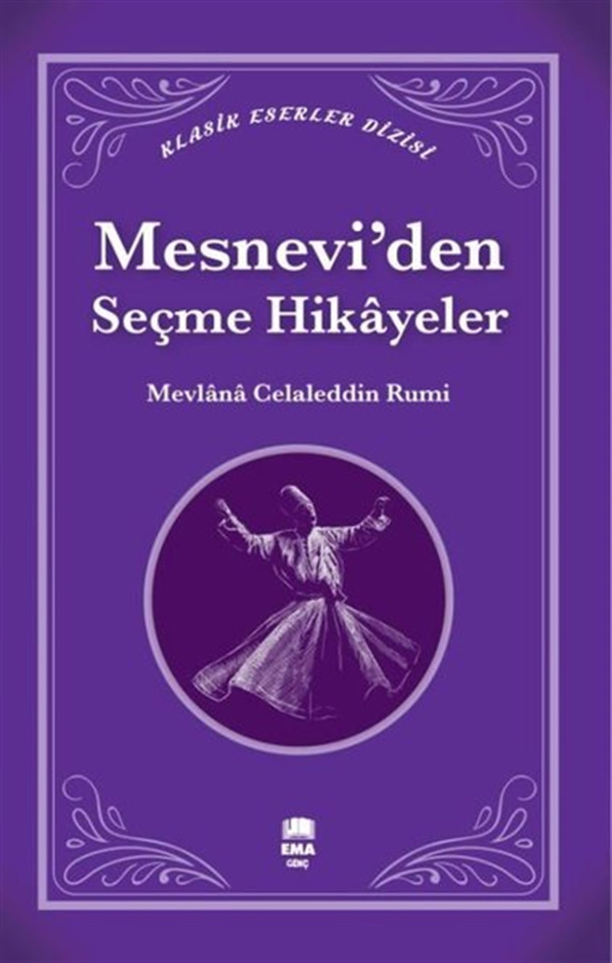Mevlana Celaleddin-i RumiKlasik Çocuk KitaplarıMesnevi'den Seçme Hikayeler - Klasik Eserler Dizisi