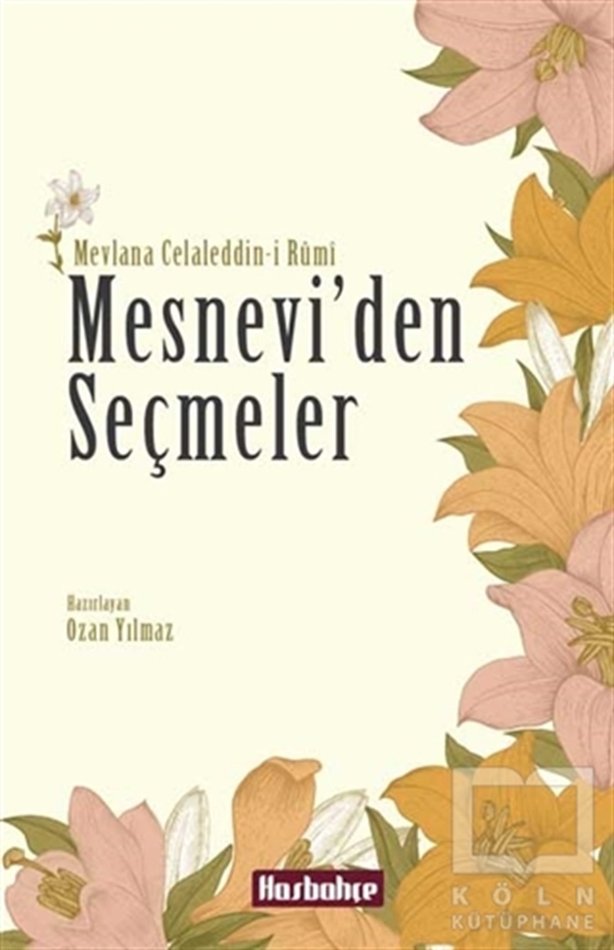 Mevlana Celaleddin RumiÖyküMesnevi’den Seçmeler