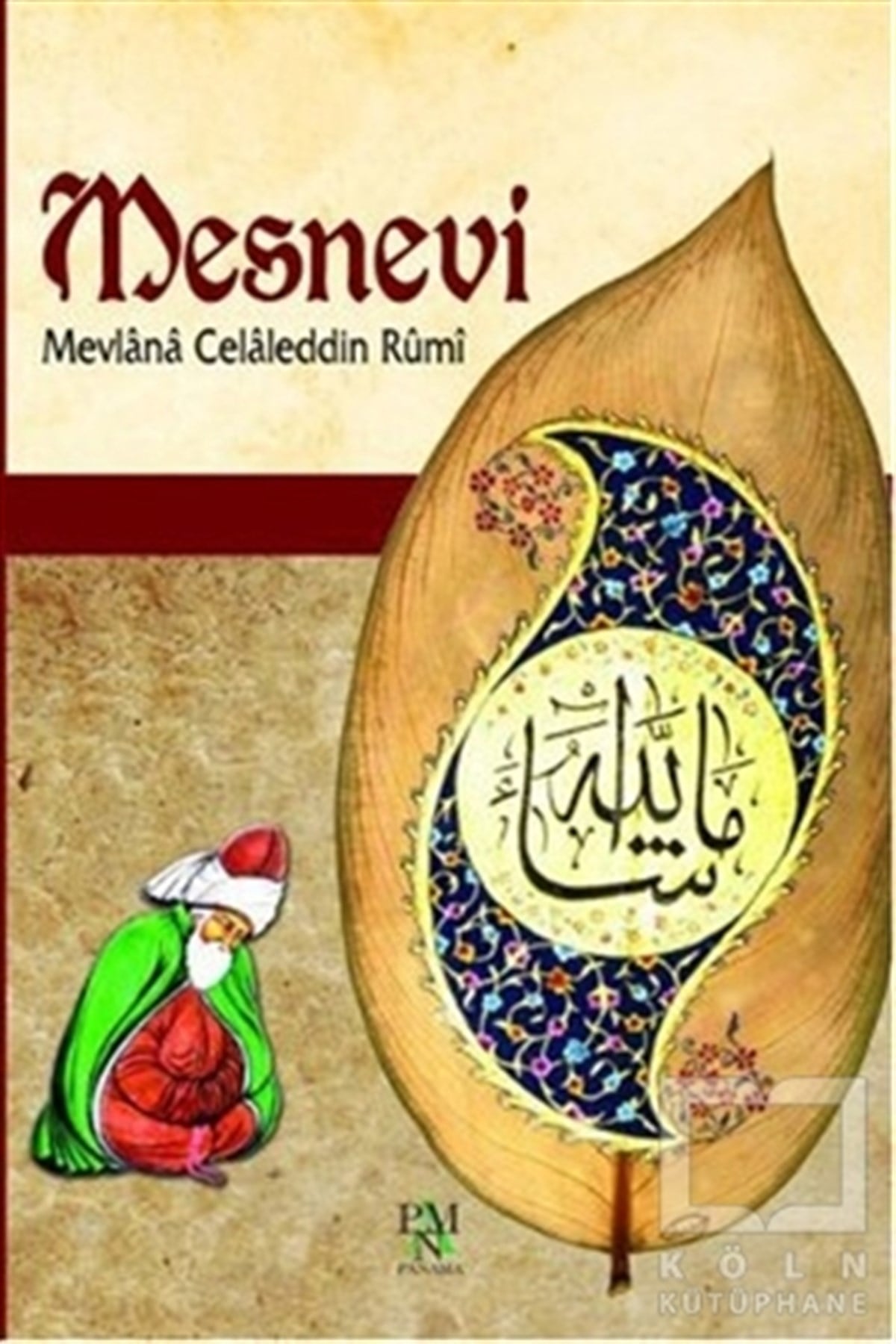 Mevlana Celaleddin RumiTasavvuf - Mezhepler - TarikatlarMesnevi