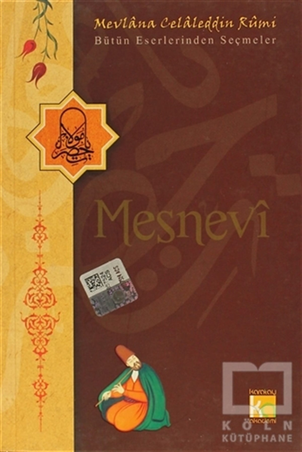 Mevlana Celaleddin RumiTasavvuf - Mezhepler - TarikatlarMesnevi