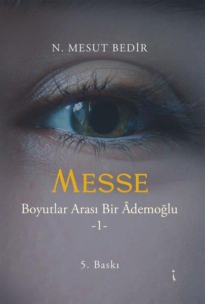 N. Mesut BedirTürk RomaniMesse-Boyutlar Arası Bir Ademoğlu 1