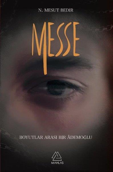 N. Mesut BedirFantastik Kitaplar & Fantastik RomanlarMesse - Boyutlar Arası Bir Ademoğlu