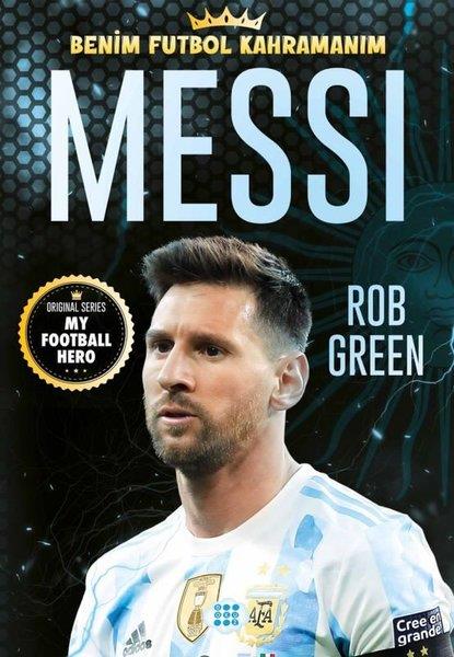 Rob GreenÇocuk Gençlik RomanlarıMessi - Benim Futbol Kahramanım