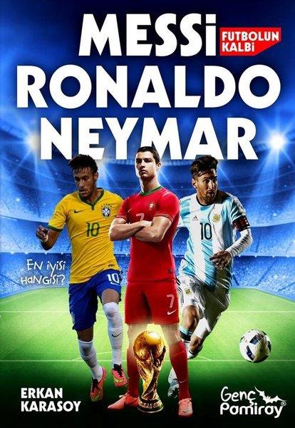 Erkan KarasoyÇocuk Gençlik RomanlarıMessiRonaldoNeymar - En İyisi Hangisi
