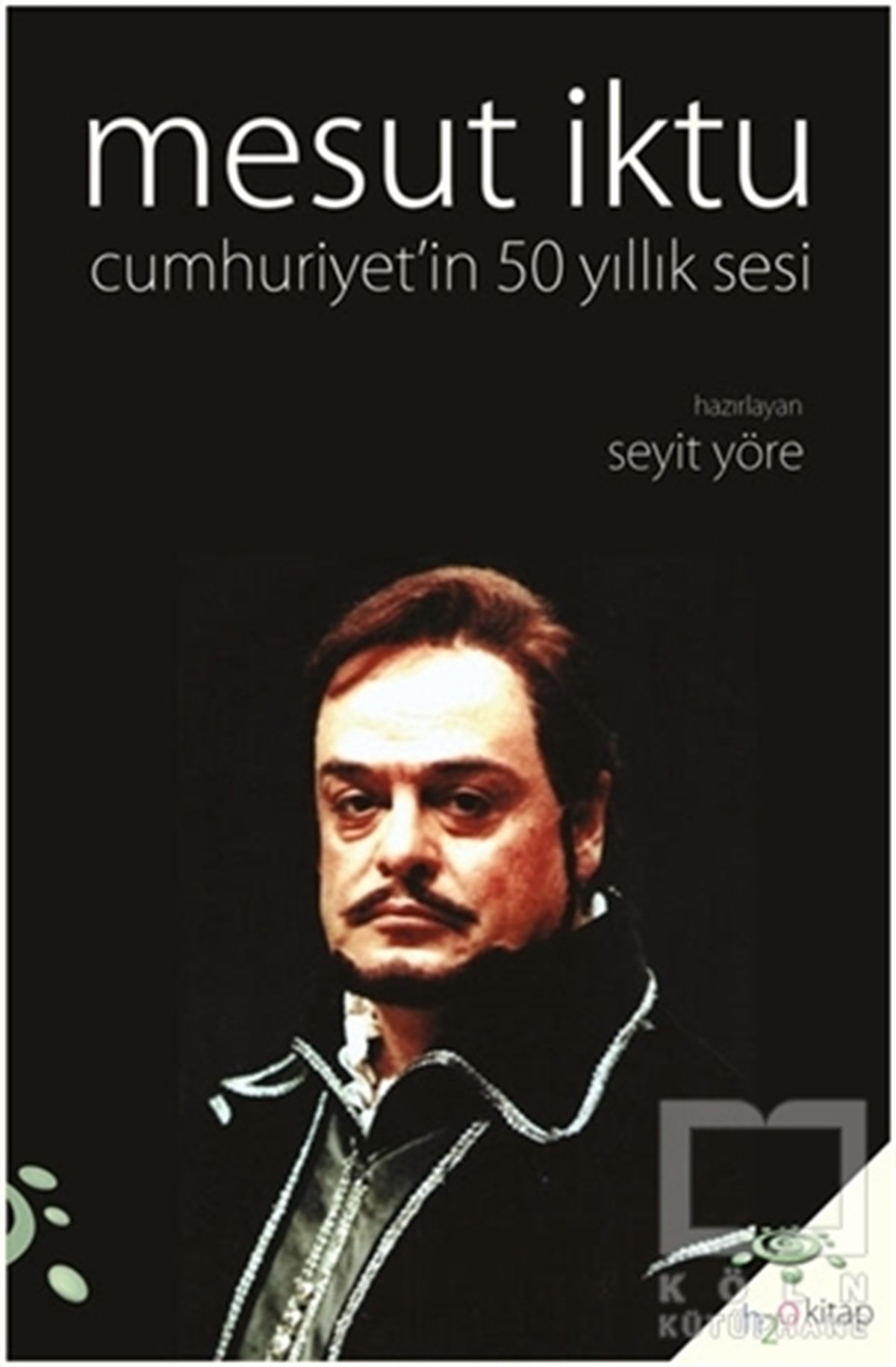 Seyit YöreMüzik Eğitimi KitaplarıMesut İktu Cumhuriyet’in 50 Yıllık Sesi