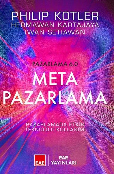Hermawan KartajayaPazarlama, Reklamcılık ve Satış KitaplarıMeta Pazarlama: Pazarlamada Etkin Teknoloji Kullanımı - Pazarlama 6.0