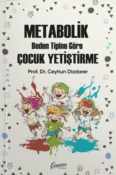 Ceyhun DizdarerBeden SağlığıMetabolik Beden Tipine Göre Çocuk Yetiştirme