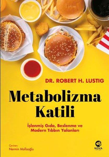Robert H. LustigBeden SağlığıMetabolizma Katili: İşlenmiş Gıda Beslenme ve Modern Tıbbın Yalanları
