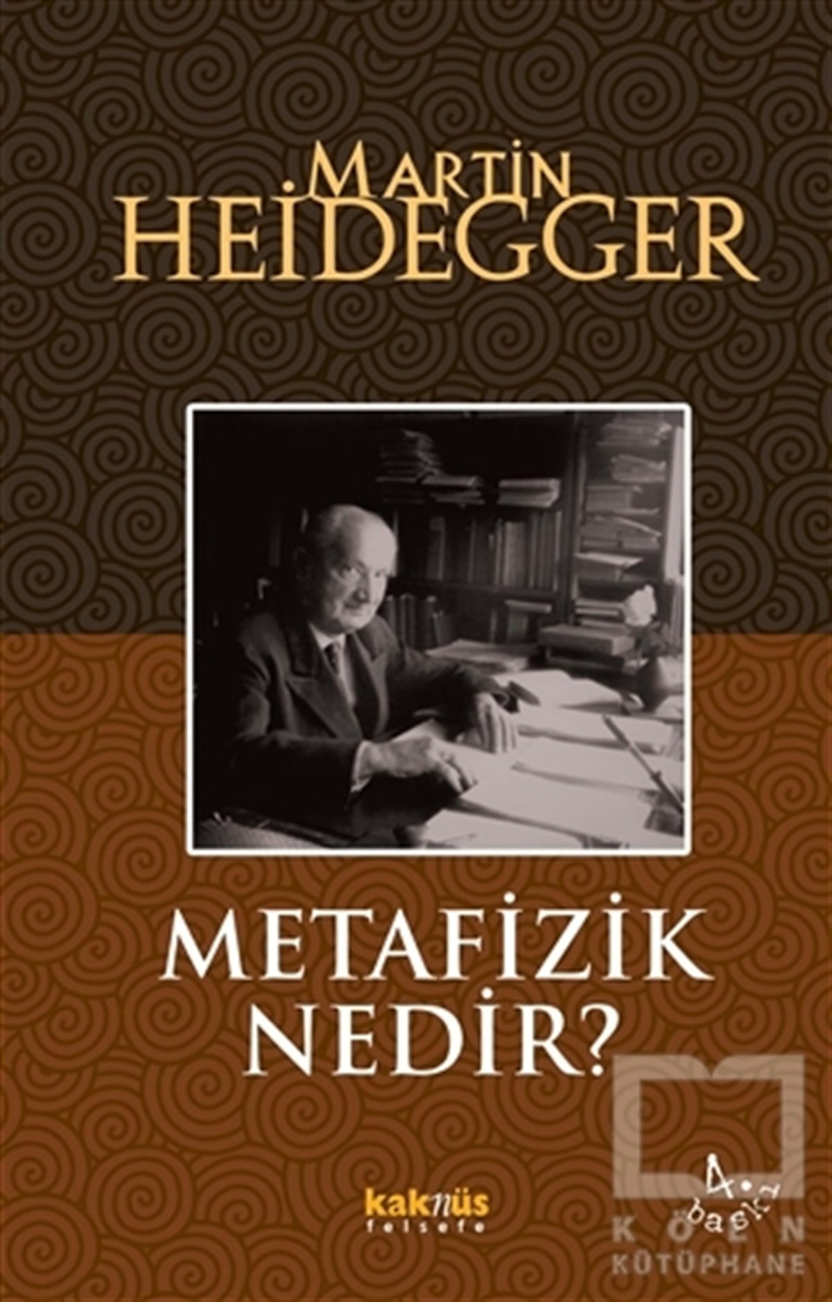 Martin HeideggerFelsefi AkımlarMetafizik Nedir?