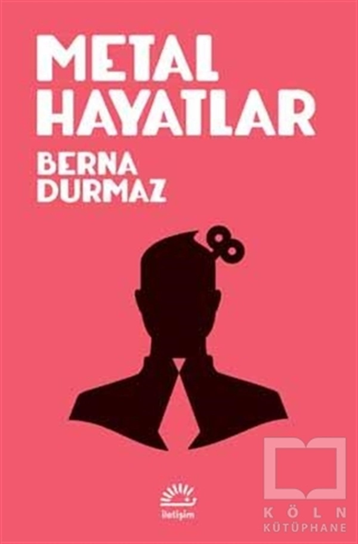 Berna DurmazAnlatıMetal Hayatlar