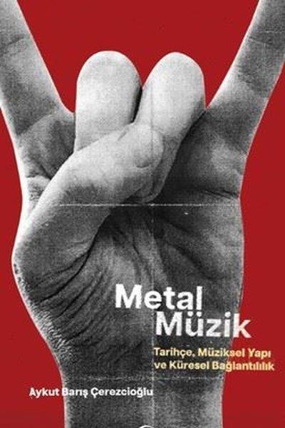 Aykut Barış ÇerezcioğluMüzik KitaplarıMetal Müzik - Tarihçe, Müziksel Yapı ve Küresel Bağlantılılık