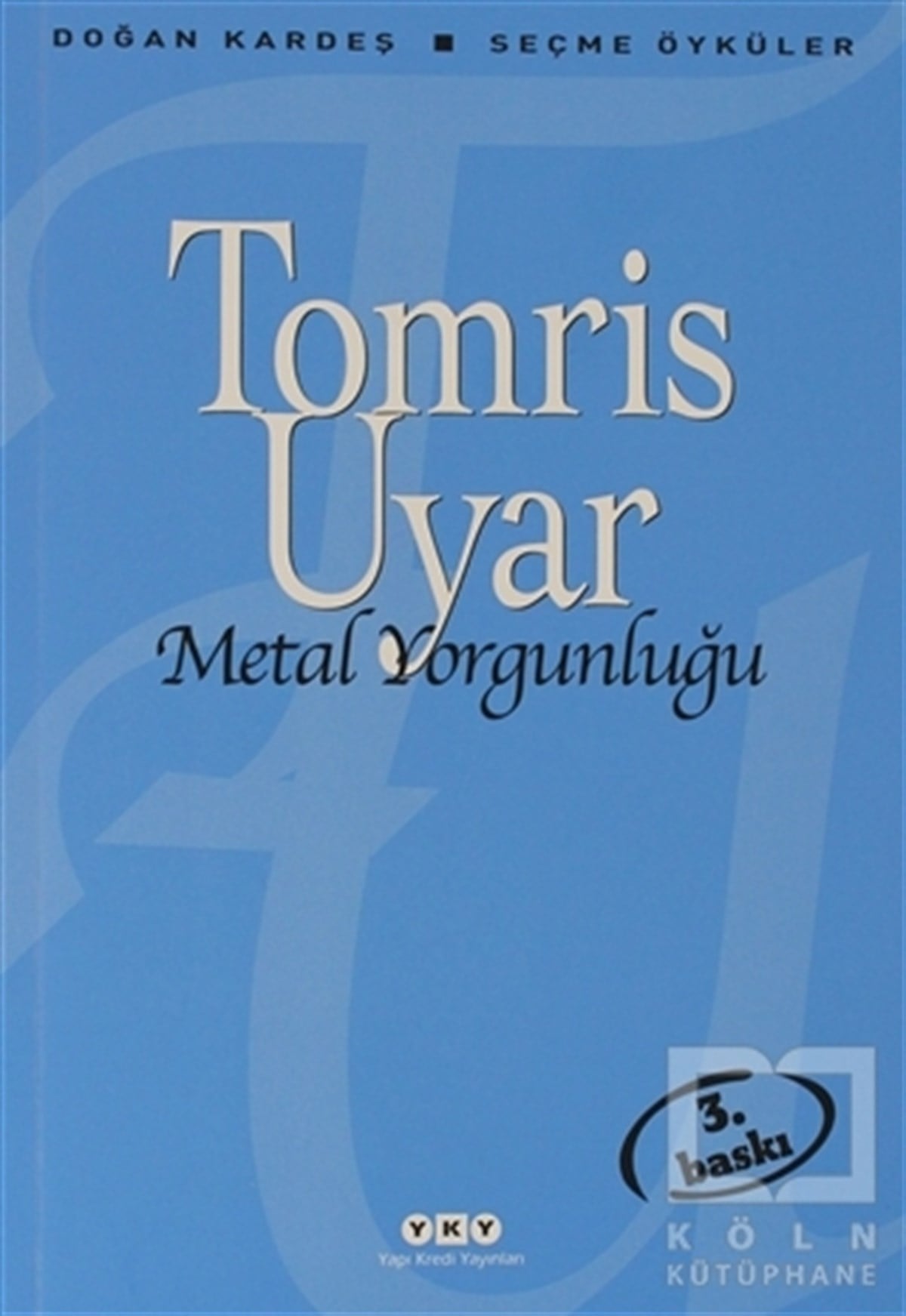 Tomris UyarÖyküMetal Yorgunluğu