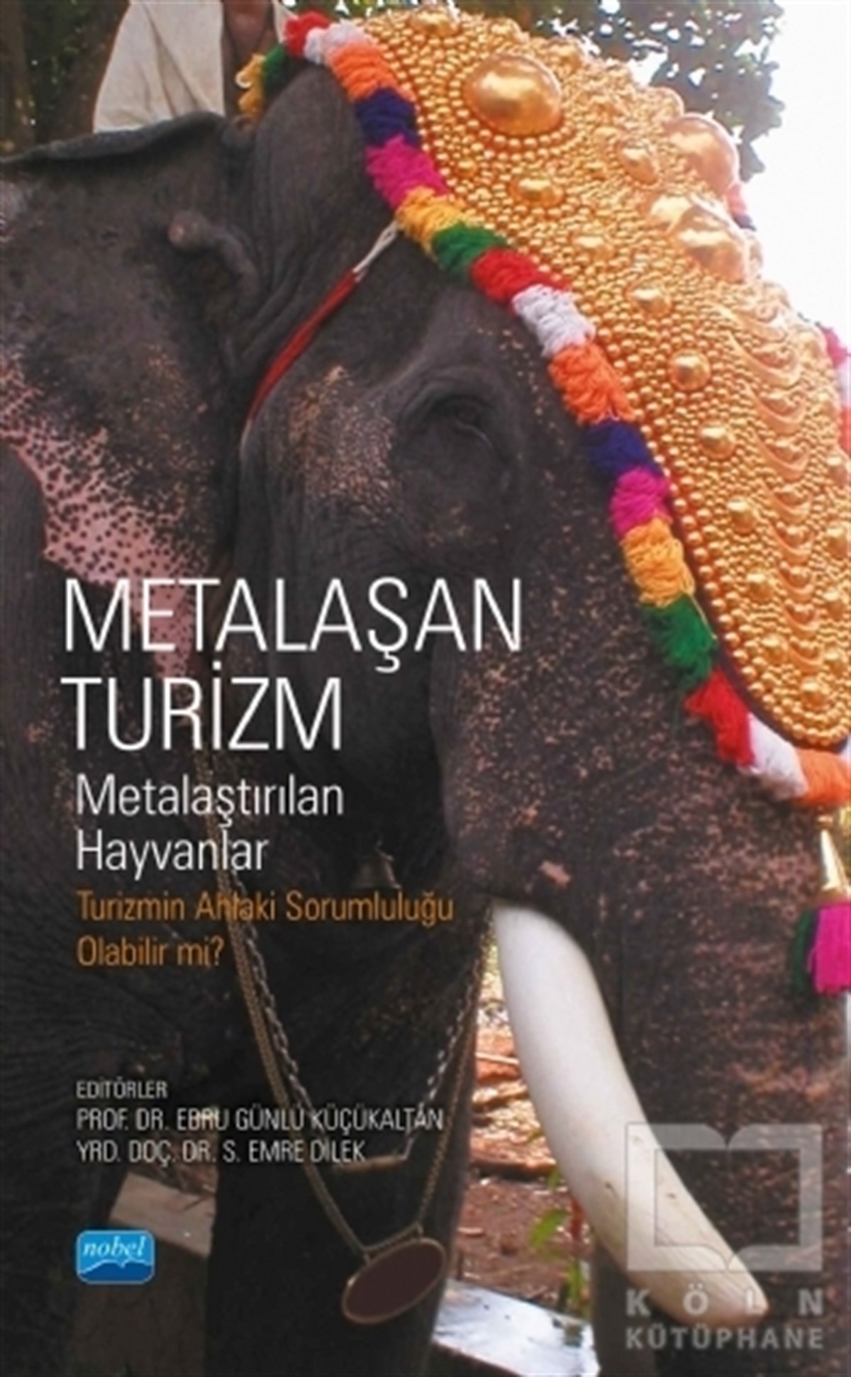 Burçin Kırlar CanAkademikMetalaşan Turizm - Metalaştırılan Hayvanlar
