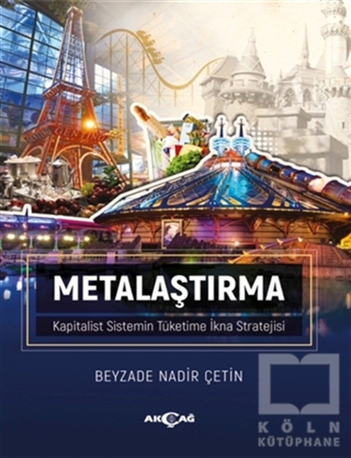 Beyzade Nadir ÇetinDiğerMetalaştırma - Kapitalist Sistemin Tüketime İkna Stratejisi