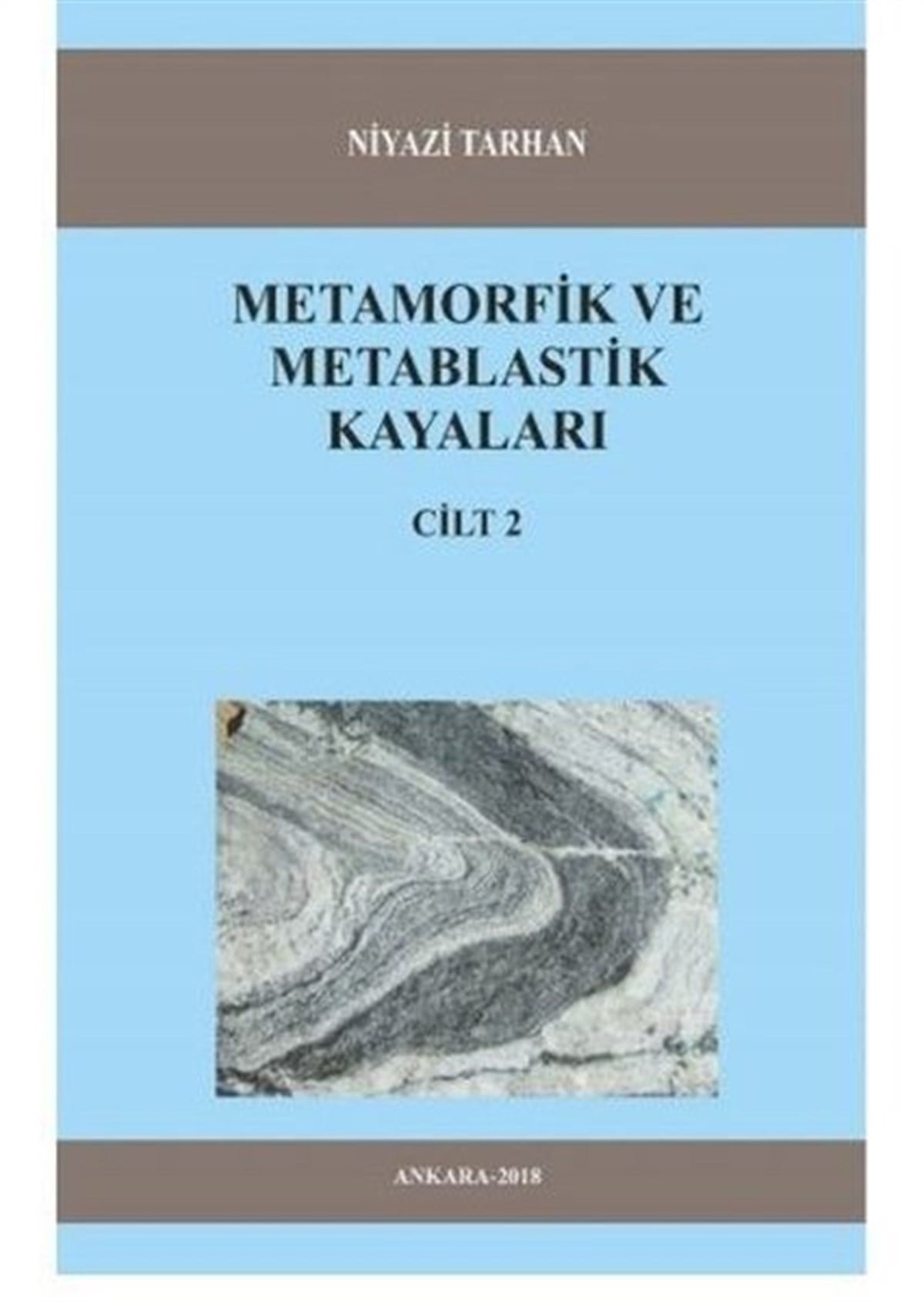 Niyazi TarhanTeknik Ders KitaplarıMetamorfik Ve Metablastik Kayaları Cilt 2