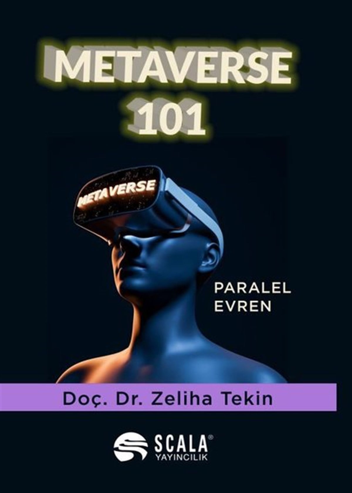 Zeliha TekinPopüler Bilim KitaplarıMetaverse 101 - Paralel Evren